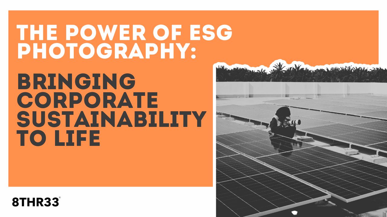 The Power of ESG Photography - 8THREE