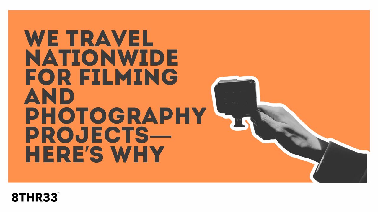 We Travel Nationwide for Filming and Photography Projects—Here’s Why