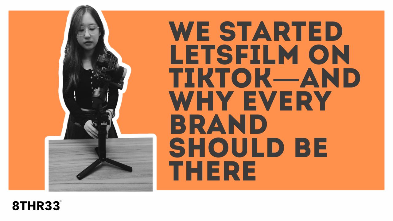 We Started LetsFilm on TikTok—and Why Every Brand Should Be There
