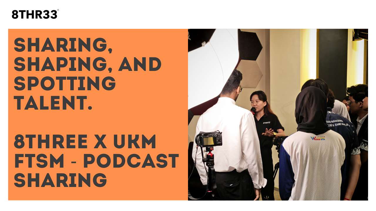 8THREE x UKM FTSM - Video Podcast Experience Sharing